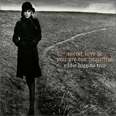 Eddie Higgins Trio - Secret Love &amp; You Are Too Beautiful