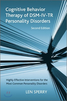 Cognitive Behavior Therapy of Dsm-IV-Tr Personality Disorders: Highly Effective Interventions for the Most Common Personality Disorders, Second Editio