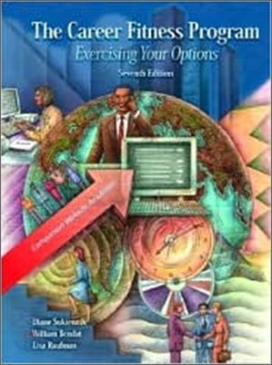 The Career Fitness Program: Exercising Your Options, 7/E