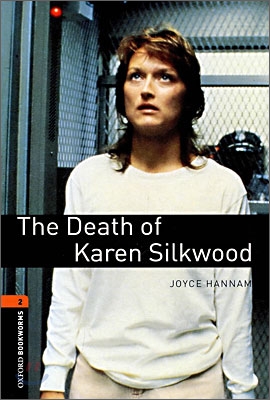 Oxford Bookworms Library: The Death of Karen Silkwood: Level 2: 700-Word Vocabulary