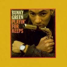 Bunky Green - Playin’ For Keeps