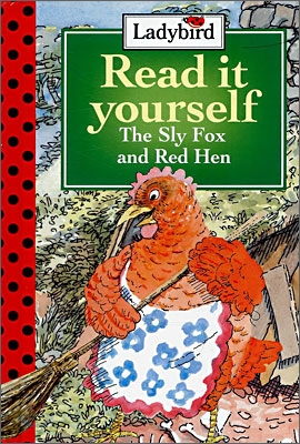 Read It Yourself Level 1-3 : The Sly Fox and Red Hen