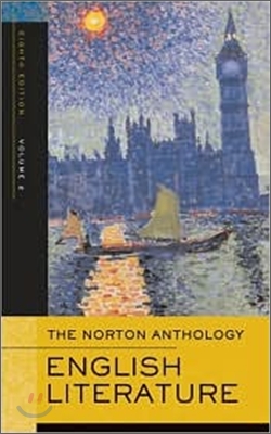 The Norton Anthology of English Literature, Vol. 2 : The Romantic Period through the Twentieth Century, 8/E