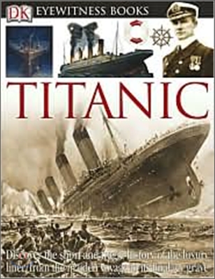 DK Eyewitness Books : Titanic