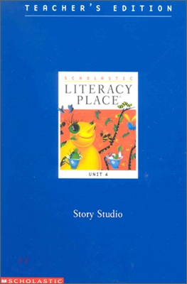 Literacy Place 2.4 Story Studio : Teacher&#39;s Editions