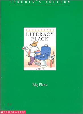 Literacy Place 3.2 Big Plans : Teacher&#39;s Editions