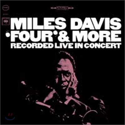 Miles Davis - Four &amp; More: Recorded Live In Concert