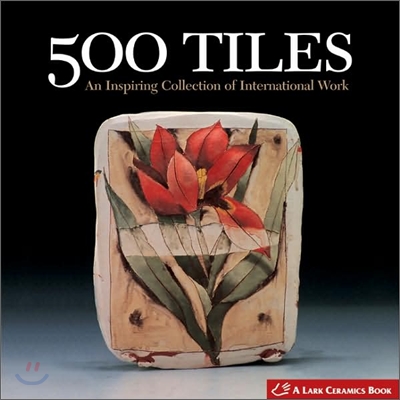 500 Tiles: An Inspiring Collection of International Work (Paperback)