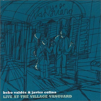 Bebo Valdes & Javier Colina - Live At The Village Vanguard