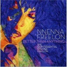 Nnenna Freelon - Better Than Anything: The Quintessential Nnenna Freelon