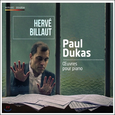 Herve Billaut 뒤카: 피아노 작품집 (Paul Dukas: Piano Works)