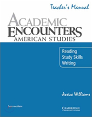 Academic Encounters: American Studies Teacher's Manual: Reading, Study Skills, and Writing