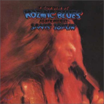 Janis Joplin - I Got Dem Ol&#39; Kozmic Blues Again Mama !