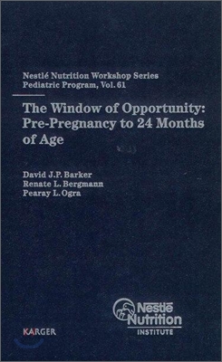 Window of Opportunity : Pre-Pregnancy to 24 Months of Age
