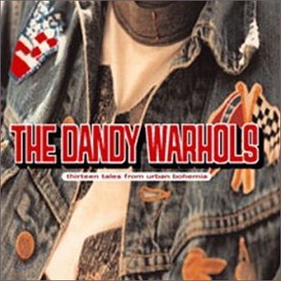 Dandy Warhols - Thirteen Tales From Urban Bohemia