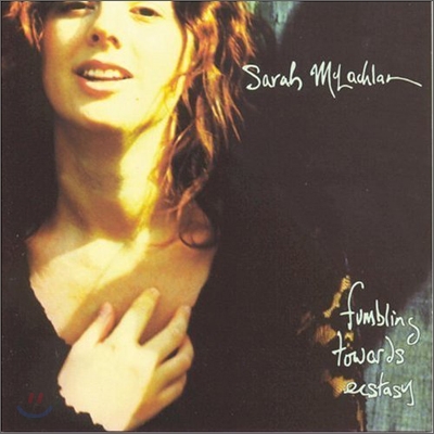 Sarah Mclachlan - Fumbling Towards Ecstasy