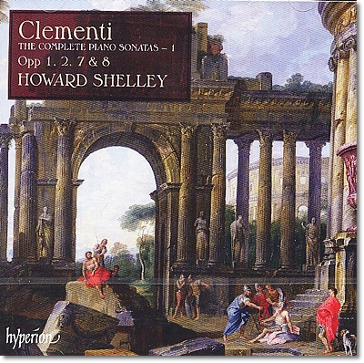 Howard Shelley 클레멘티: 피아노 소나타 전곡 1집 (Clementi : The Complete Piano Sonatas Vol. 1) 