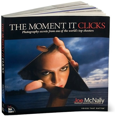 The Moment It Clicks: Photography Secrets from One of the World's Top Shooters