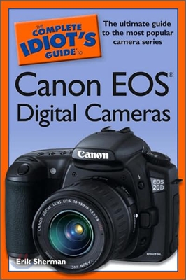 The Complete Idiot&#39;s Guide to Canon EOS Digital Cameras