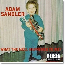 Adam Sandler - What The Hell Happened To Me!