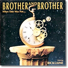 Brother &amp; Brother - When Time Was Not... (미개봉)