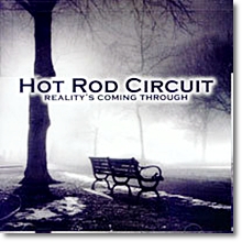 Hot Rod Circuit - Hot Rod Circuit Reality`s Coming Through (수입/미개봉)