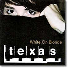 Texas - White On Blonde (수입)