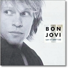 Bon Jovi - Say It Isn&#39;t So, Pt. 1