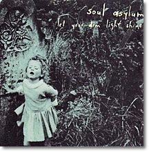 Soul Asylum - Let Your Dim Light Shine (미개봉)