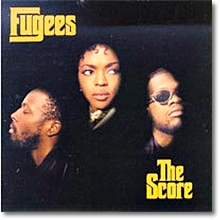 Fugees - The Score (Refugee Camp/미개봉)