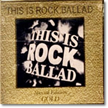 V.A. - This Is Rock Ballad, Special Edition Gold (2CD)