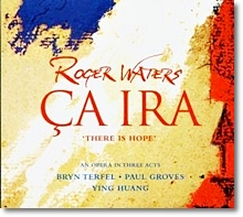 Ying Huang, Bryn Terfel, Paul Groves - Roger Waters : Ca Ira - There Is Hope (로저 워터스 : 사 이라/2CD/sb70040c)