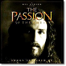 O.S.T. - The Passion Of The Christ : Songs Inspired By - 패션 오브 크리스트