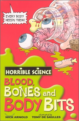 Horrible Science : Blood Bones And Body Bits