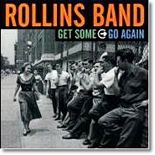 Rollins Band - Get Some Go Again