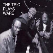 Matthew Shipp - The Trio Plays Ware