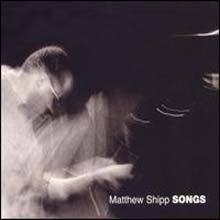 Matthew Shipp - Songs