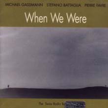 Michael Gassman &amp; Pierre Favre - When We Were 