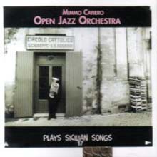 Mimmo Cafiero &amp; Open Jazz Orchestra - Plays Sicilian Songs