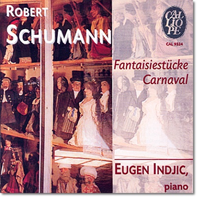 Eugen Indjic 슈만 : 환상소곡, 카니발 (Schumann: Fantaisiestucke, Carnaval)