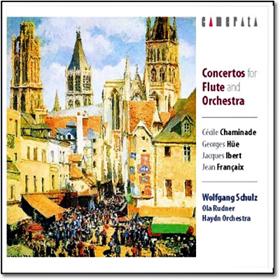 Wolfgang Schulz 샤미나드 / 휴 / 이베르 / 프랑세: 플루트와 오케스트라를 위한 협주곡집 (Chaminade / Hue / Ibert / Francaix : Flute Concertos)