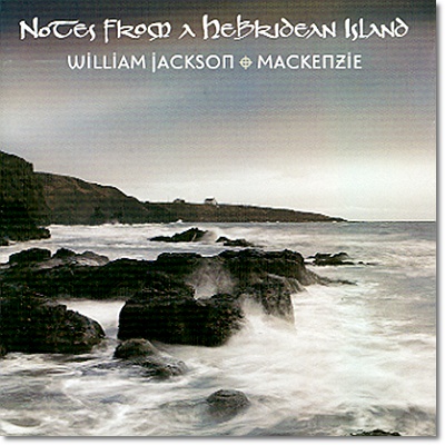 William Jackson / Mackenzie 헤브러디즈섬의 노트 [류트와 하프, 피아노 연주집] (Notes from a Hebridean Island)