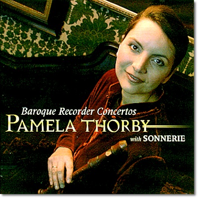 Pamela Thorby / Sonnerie 바로코 리코더 협주곡집 (Baroque Recorder Concertos) 파멜라 소비 / 소네리