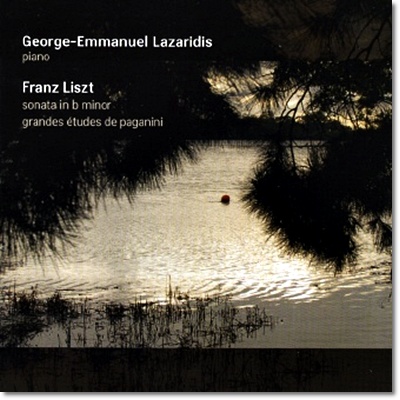 George-emmanuel Lazaridis 리스트: B단조 소나타, 파가니니에 의한 대 연습곡 (Liszt: Piano Sonata in B Minor, Grandes Etudes de Paganini)
