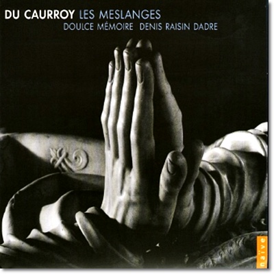 Denis Raisin Dadre 뒤 코르와: 시문집 (Du Caurroy: Les Meslanges)