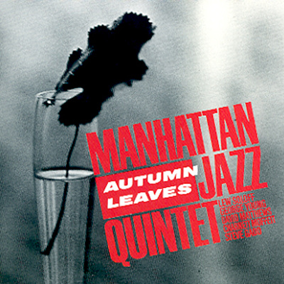 Manhattan Jazz Quintet - Autumn Leaves