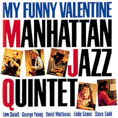 Manhattan Jazz Quintet - My Funny Valentne