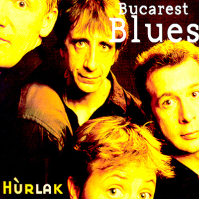 Hurlak - Bucarest Blues