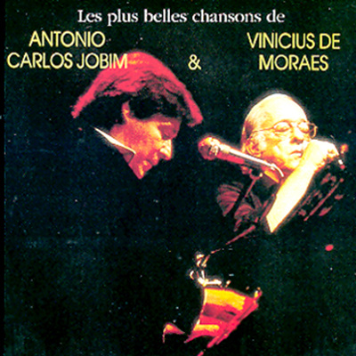 Antonio Carlos Jobim - Viinicius De Moraes /  Les Plus Belles Ch