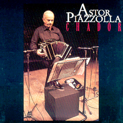 Astor Piazzolla - Chador